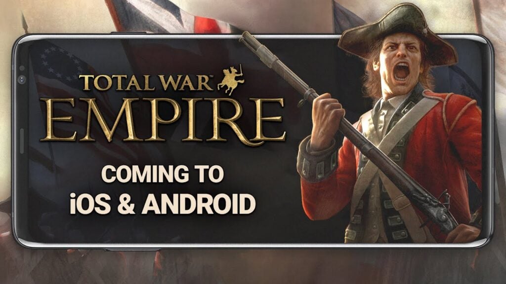 Feral Interactiveは、18世紀の古典的なゲームTotal War：Empire to Androidをもたらしています！