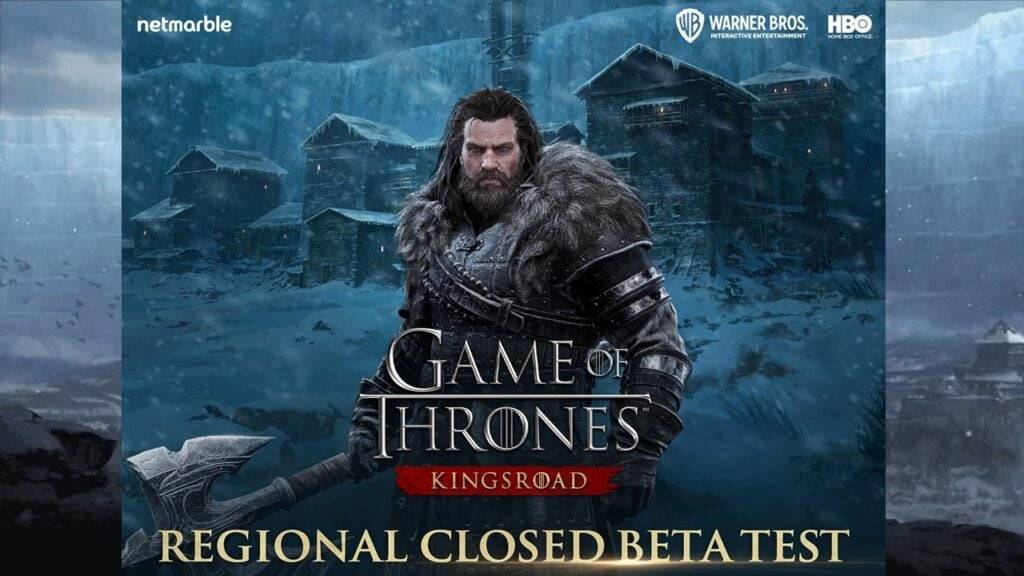왕좌의 게임 : Kingsroad Regional Closed Beta는 이제 가입을 위해 문을 엽니 다
